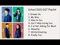 School 2021 OST PLAYLIST Part 1-8