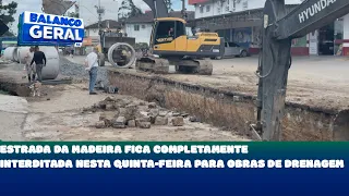 Estrada da Madeira fica completamente interditada nesta quinta-feira para obras de drenagem