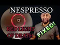 Nespresso Red of Death - FIXED