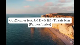 Guy2bezbar Ft Joé Dwèt Filé Tu Sais Bien Paroles Lyrics 