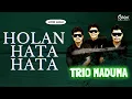 Download Lagu Trio Maduma - Holan Hata hata (Video Lirik)
