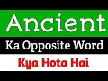 Ancient Ka Opposite Word Ancient Ka Opposite Kya Hota Hai Ancient Ka Opposite Ancient Opposite