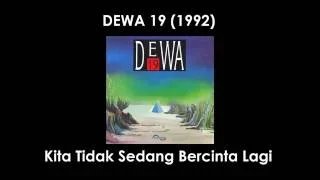 dewa19 kita tidak sedang bercinta lagi lirik 