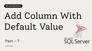 07 How to Add a New Column With Default Value in SQL Server Step-by-Step Tutorial