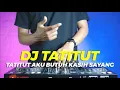 Download Lagu DJ TATITUT REMIX VITAL TIKTOK | DJ TATITUT AKU BUTUH KASIH SAYANG REMIX FULL BASS TERBARU 2023