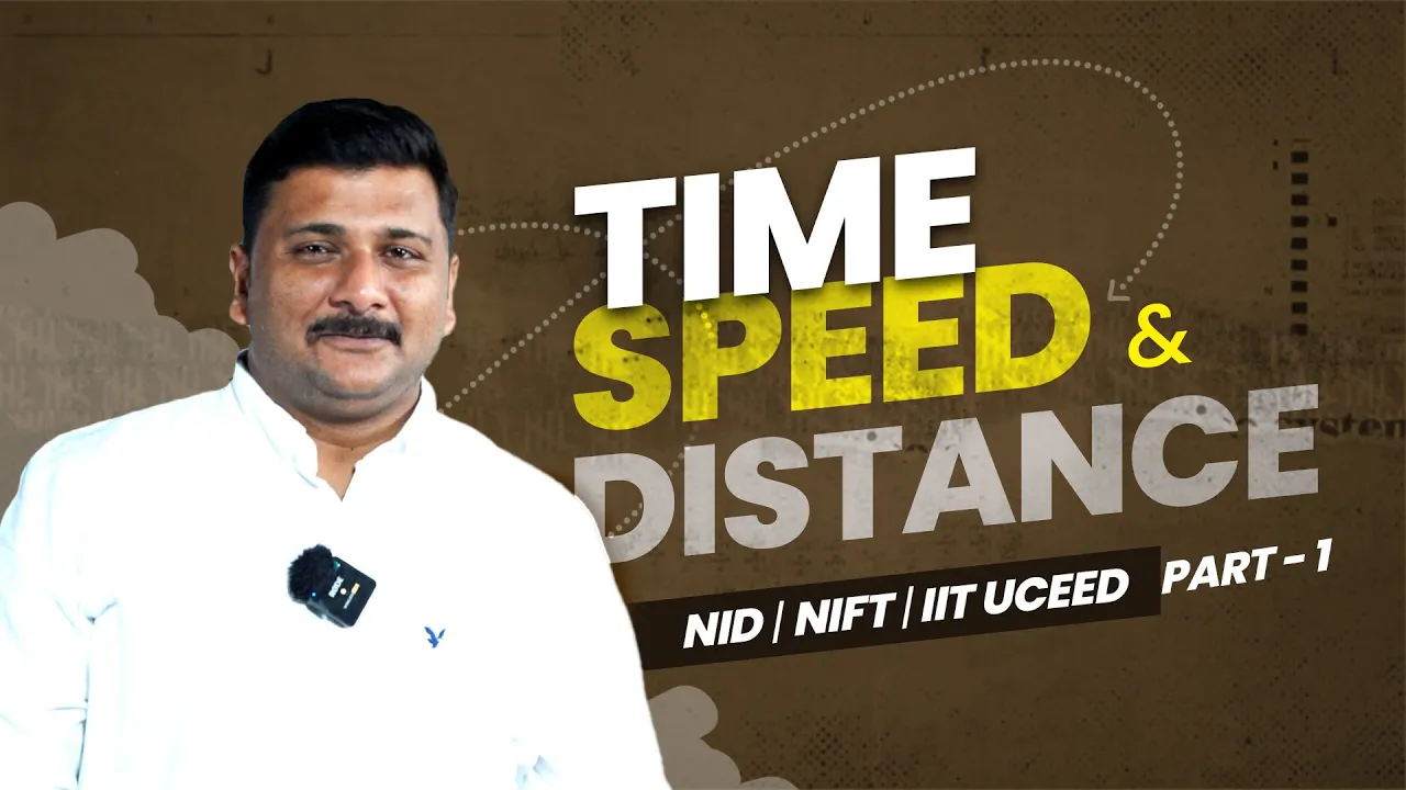 Time, Speed & Distance | Mathematics Class for Design Aspirants (NID, NIFT, UCEED) Part 1