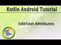 Kotlin Android Tutorial EditText Attributes