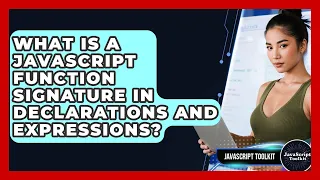 What Is A JavaScript Function Signature In Declarations And Expressions - JavaScript Toolkit
