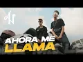 Lagu Adexe y Nau - Ahora me llama (Videoclip Oficial)