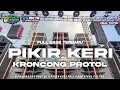 Download Lagu DJ KRONCONG PROTOL X PIKIR KERI VIRAL TIKTOK PALING DI CARI FULL BASS • 45 MUSIC