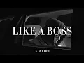 X ALBO - LIKE A BOSS (ORIGINAL MIX)