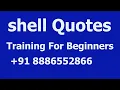 Shell quotes Training For Beginners 91 8886552866