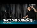 Download Lagu SAKIT GIGI (KARAOKE/LIRIK) - DANGDUT VERSI UDA FAJAR