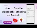 How to Disable Bluetooth Tethering on Android Quick Guide