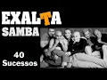 Download Lagu E.x.a.l.t.a  s.a.m.b.a.  -   40 Sucessos