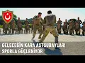 Kara Astsubay Meslek Yuksekokulu Yil Sonu Tatbiki Askeri Egitim Kampi Spor Faaliyetleri