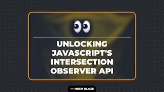 Unlocking JavaScript s Intersection Observer API