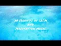 Download Lagu 30 Seconds Of Calm Meditation Music