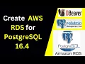 How to create AWS RDS for PostgreSQL 16 4 and connect using pgadmin and dbeaver 2024 updated
