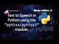 Text to Speech in Python using the module Works Offline Python Tutorial