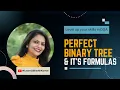 Lec 14 - Perfect Binary Trees its Formulas Data Structures Komal Langalia Binary Tree