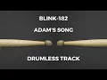 Download Lagu Blink-182 - Adam's Song (drumless)