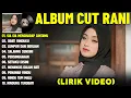Download Lagu SIA SIA MENGHARAP CINTAMU - CUT RANI FULL ALBUM TERBAIK (LIRIK VIDEO) OBATI RINDUKU - LAGU MELAYU