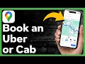 How To Book An Uber Or Cab In Google Maps