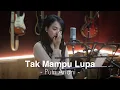 Download Lagu Putri Ariani - Tak Mampu Lupa ( Mandarose Cover )