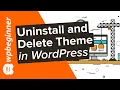 How to Uninstall and Delete a WordPress Theme
