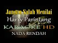 KARAOKE JANGAN SALAH MENILAI HARRY PARINTANG NADA RENDAH A#=DO