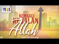 Lagu Bergegaslah Taubat Sebelum Terlamba #4: Kembali Ke Jalan Allah - Khalid Basalamah