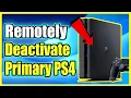 How to Remotely Deactivate Primary PS4 and REMOVE ACCESS FROM USER ACCOUNT on Different PS4