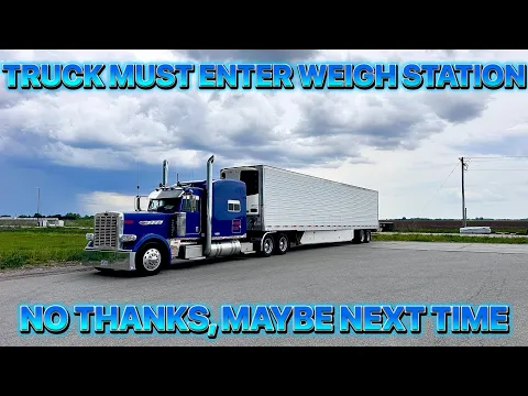 Download MP3 TRUCK MUST ENTER WEIGH STATION- NO THANKS MAYBE NEXT TIME