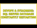 DevOps SysAdmins SQL Server database constantly restarting 2 Solutions