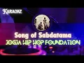 Download Lagu Song of Sabdatama - Jogja Hip Hop Foundation (Karaoke Version)