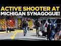 MICHIGAN SYNAGOGUE SHOOTING LIVE Breaking News Active Shooter Reported at Michigan Temple