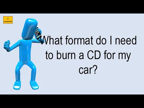 Download MP3 What Format Do I Need To Burn A CD For My Car?