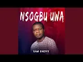 Download Lagu Nsogbu Uwa