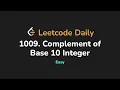 1009 Complement of Base 10 Integer Leetcode Daily - Python