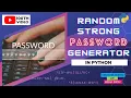 RANDOM STRONG PASSWORD GENERATOR IN PYTHON PYTHON SCIENCE 083 CBSE CLASS 11 12