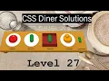 CSS Diner SOLUTIONS WALKTHROUGH Lvl 27
