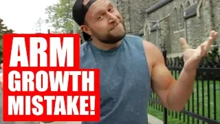 The BIGGEST Mistake People Make When Trying To Get BIGGER Arms!