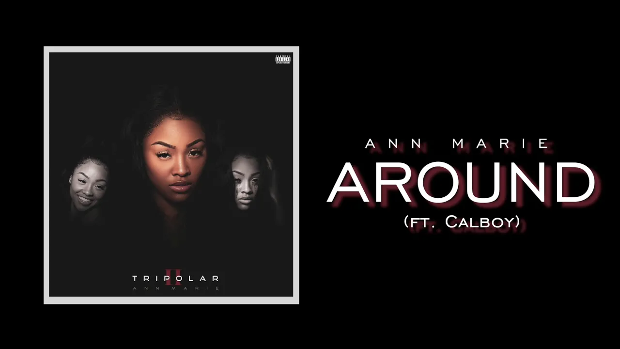 Ann Marie "Around (ft. Calboy)" (Official Audio)