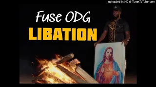 fuse odg libation official audio 