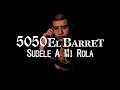 Subele A Mi Rola  - 5050 EL BARRET (LETRA)