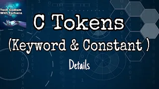 C programming Bangla Tutorial tech codism with farhana- 8 C Tokens Keywords Constants