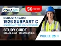 OSHA 10 Hour Construction Study Guide OSHA Standard 1926 Subpart C - Module 2