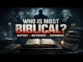 Baptist vs Methodist vs Reformed Which One Is Closest to the Bible