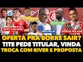 🔴🚨‼️ INTER VAI TROCAR JOGADORES COM O RIVER? TITE PEDE TITULAR, OFERTAS POR BORRÉ, CHEGADA E SAÍDA